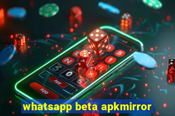 whatsapp beta apkmirror